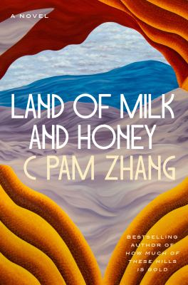 Land of milk and honey by Zhang, C Pam